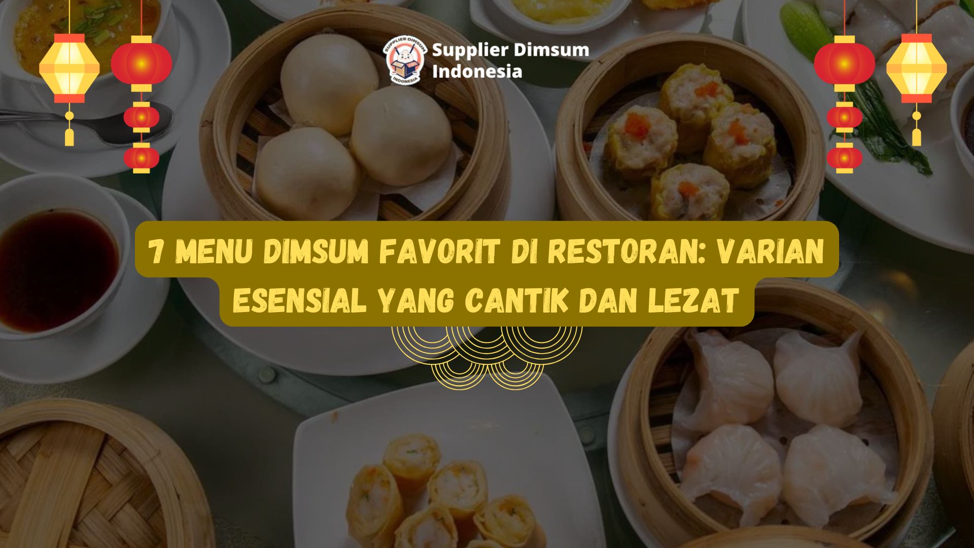 7 Menu Dimsum Favorit di Restoran Varian Esensial Yang Cantik dan Lezat